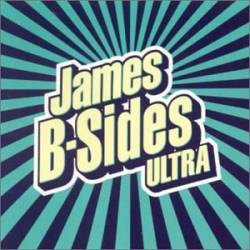 James : B-Sides Ultra